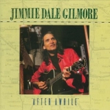 Jimmie Dale Gilmore - After Awhile '1991 - Album