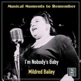 Mildred Bailey - Musical Moments to Remember: Im Nobodys Baby '2022 - Album