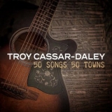 Troy Cassar-Daley - 50 Songs 50 Towns, Vol. 5 '2022 - Album