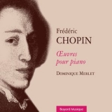 Dominique Merlet - Frederic Chopin: OEuvres pour piano '2006 - Album