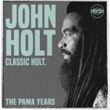 John Holt - The Pama Years: John Holt - Classic Holt '2022 - Album