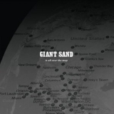 Giant Sand - Is All Over the Map (25th Anniversary Edition) '2004 - Album