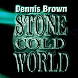 Dennis Brown - Stone Cold World '1999 - Album