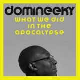 Domineeky - What We Did In The Apocalypse '2022 - Album