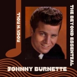 Johnny Burnette - Johnny Burnette - The Beyond Essential '2008 - Album