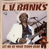 Chicago Blues Session - vol.41 L.v. Banks (let Me Be Your Teddy Bear) '1998