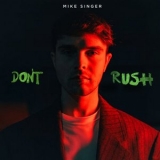 Mike Singer - Dont Rush '2024