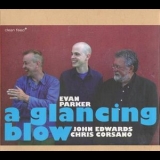 Evan Parker - A Glancing Blow '2007 - Album