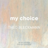 Theo Bleckmann - My Choice '2021 - Album