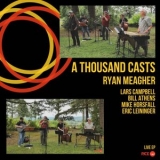 Ryan Meagher - A Thousand Casts '2021 - Album