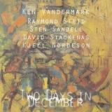 Ken Vandermark - Two Days in December '2002 - Album