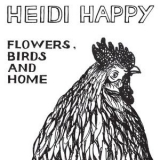 Heidi Happy - Flowers, Birds and Home '2018