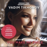 Vadim Tikhonov - You Make Me Smile/ '2024