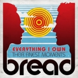 Bread - Everything I Own: Their Finest Moments '2019 - Album