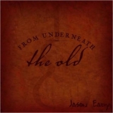 Jason Eady - From Underneath The Old '2005 - Album