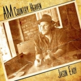 Jason Eady - AM Country Heaven '2013 - Album