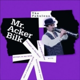 Acker Bilk - The Fabulous Mr. Acker Bilk '2005 - Album