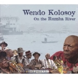 Wendo Kolosoy - On The Rumba River '2007 - Album