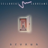 SelloRekt LA Dreams - Beyond '2022 - Album