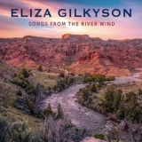 Eliza Gilkyson - Songs From The River Wind '2022 - Album