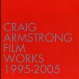 Craig Armstrong - Film Works: 1995-2005 '2005 - Album