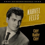 Narvel Felts - Sun Records Originals: Cry Baby Cry '2023 - Album