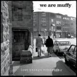 We Are Muffy - Lost Things Returning '2024