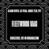 Fleetwood Mac - Alladin Center, Las Vegas, August 25th, 1977 (Remastered, Live on Broadcasting) '2024 - Album