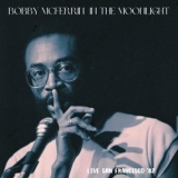 Bobby McFerrin - In The Moonlight (Live San Francisco 82) '2022 - Album