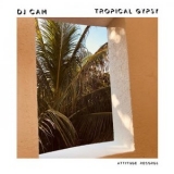 Dj Cam - Tropical Gypsy '2022 - Album