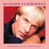 Richard Clayderman - Forever Love: Dear Mama '2022 - Album