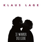 Klaus Lage - Je wahrer die Liebe '2022 - Album