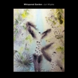 Jun Miyake - Whispered Garden '2022