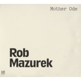 Rob Mazurek - Mother Ode '2014 - Album