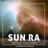 Sun Ra - Session Four 1972 - Live American Radio Broadcast '2022 - Album