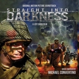 Michael Convertino - Straight Into Darkness: Original Soundtrack '2022