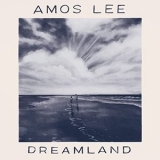 Amos Lee - Dreamland '2022 - Album