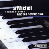 Michel Petrucciani - A Michel - La Musica Piu Bella Di Michel Petrucciani '1999 - Album