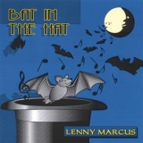 Lenny Marcus - Bat in the Hat '1983