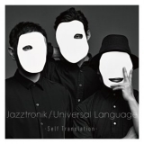 Jazztronik - Universal Language -Self Translation- '2022 - Album