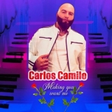 Carlos Camilo - Making You Want Me '2022