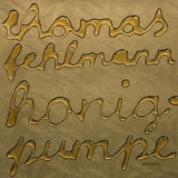 Thomas Fehlmann - Honigpumpe '2007 - Album