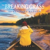 Breaking Grass - Somewhere Beyond '2022 - Album