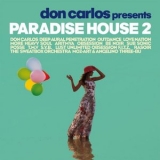 Don Carlos - Paradise House 2 '2022