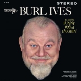 Burl Ives - Its Just My Funny Way Of Laughin '1962 - Album