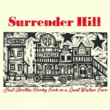 Surrender Hill - Just Another Honky Tonk In A Quiet Western Town '2022 - Album