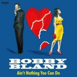 Bobby Bland - Aint Nothing You Can Do '2016 - Album