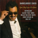 Barrelhouse Chuck - Got My Eyes On You '2006 - Album