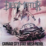 Decimator - Carnage City State Mosh Patrol '1989
