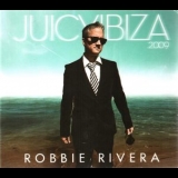 Robbie Rivera - Juicy Ibiza 2009 '2009